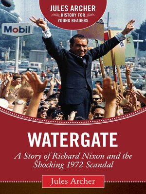 cover image of Watergate: a Story of Richard Nixon and the Shocking 1972 Scandal
